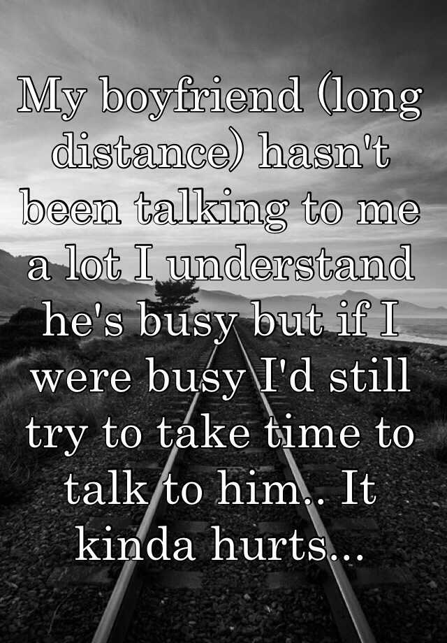 my-boyfriend-long-distance-hasn-t-been-talking-to-me-a-lot-i