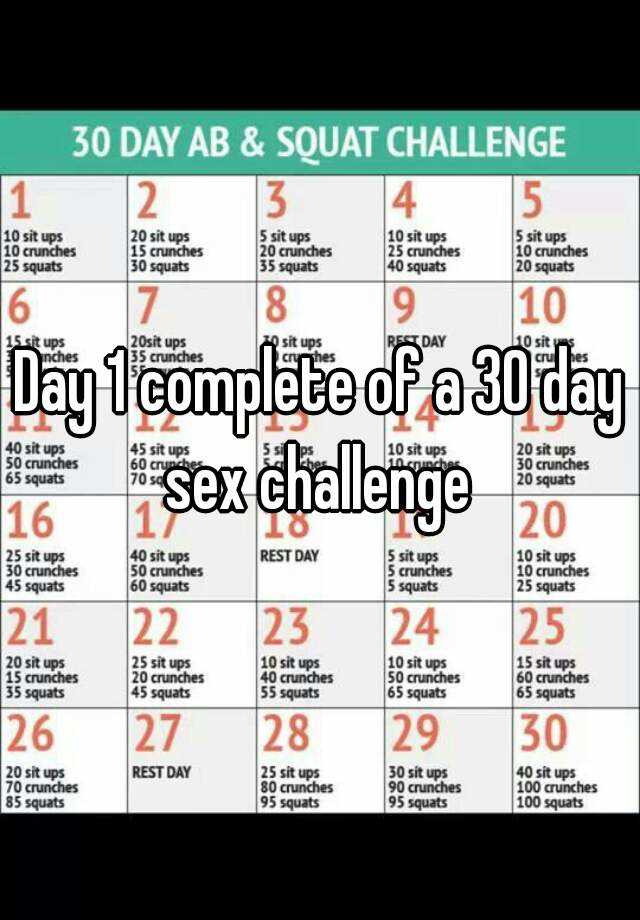 Day 1 Complete Of A 30 Day Sex Challenge 8414