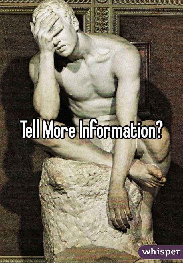 Tell More Information?