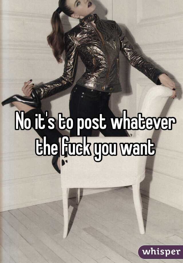 No it's to post whatever the fuck you want 