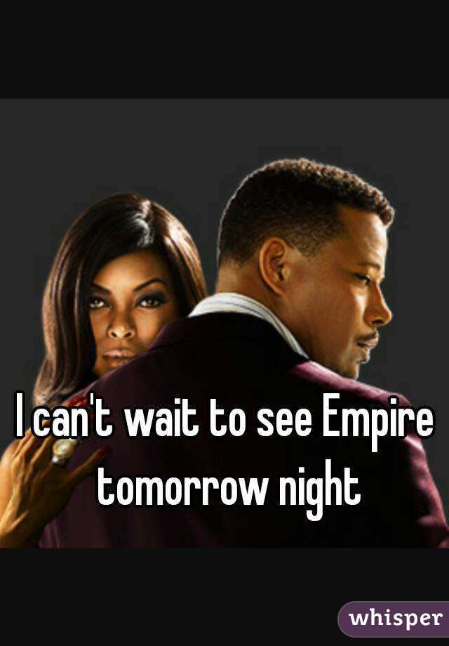 I can't wait to see Empire tomorrow night