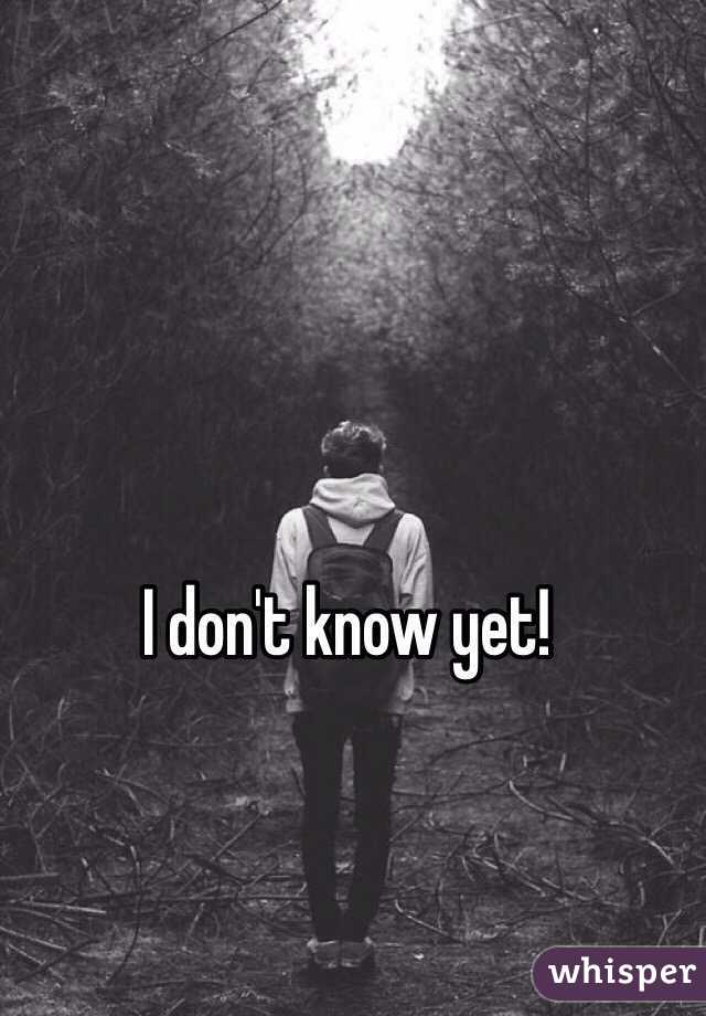 I don't know yet! 