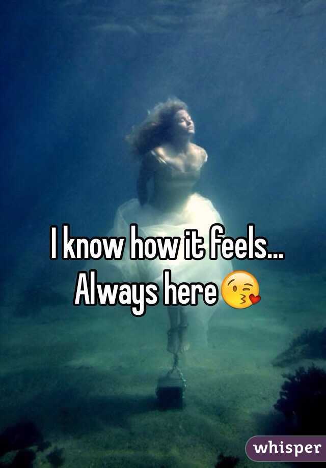 I know how it feels... Always here😘