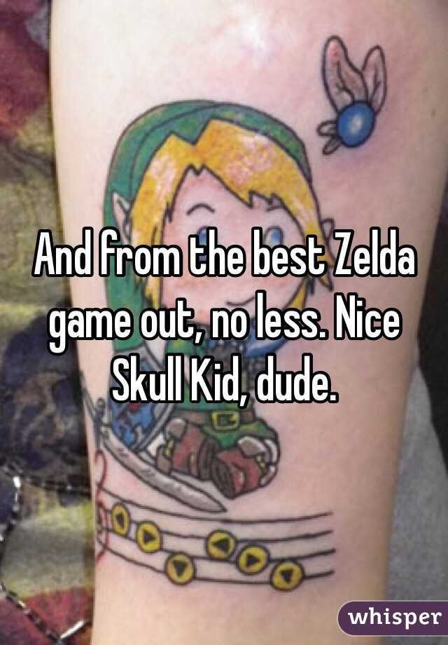 And from the best Zelda game out, no less. Nice Skull Kid, dude.