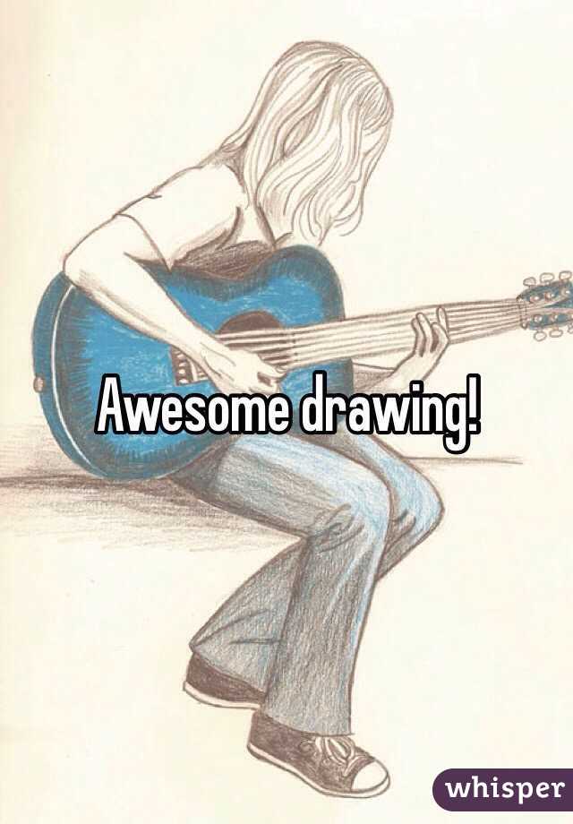 Awesome drawing!