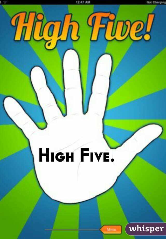 High Five. 
