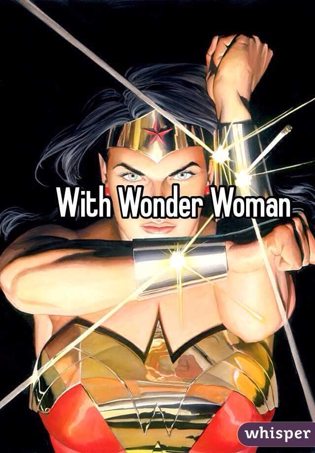 With Wonder Woman 