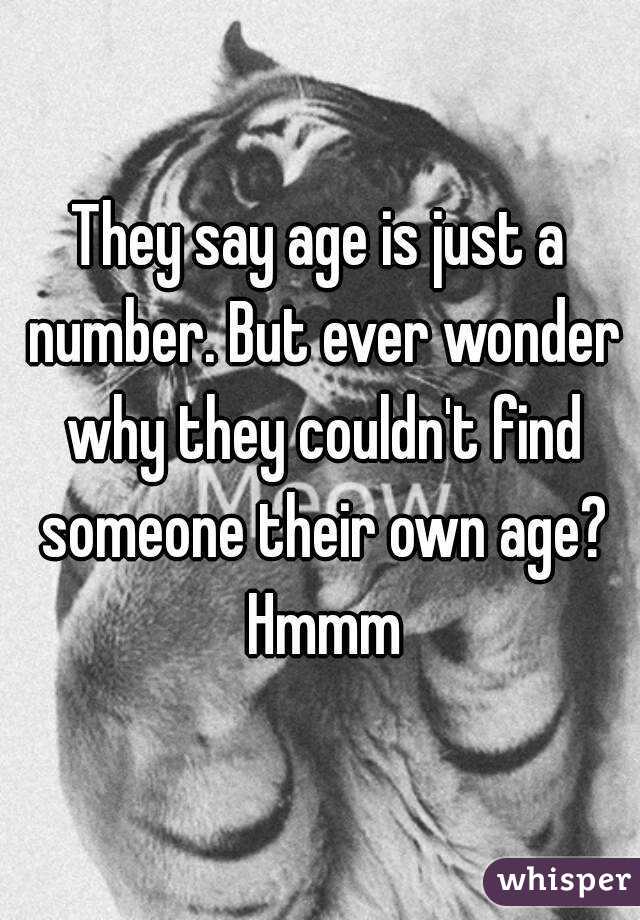 They say age is just a number. But ever wonder why they couldn't find someone their own age? Hmmm