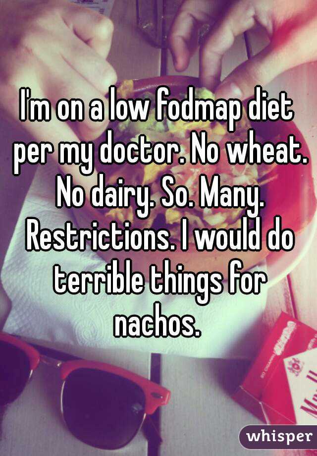 I'm on a low fodmap diet per my doctor. No wheat. No dairy. So. Many. Restrictions. I would do terrible things for nachos. 