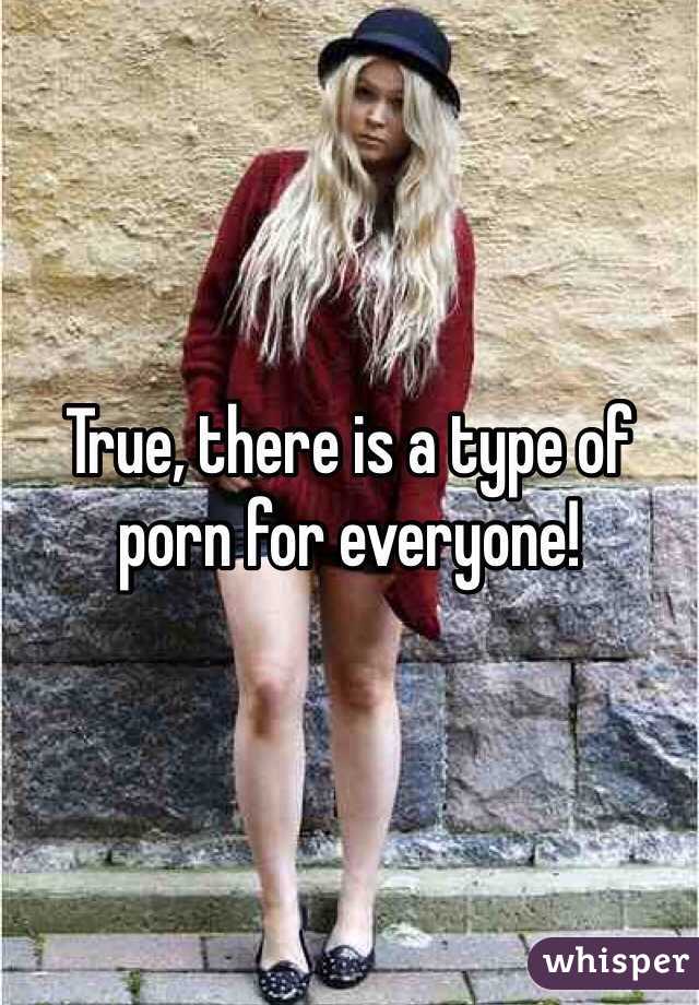 True, there is a type of porn for everyone!