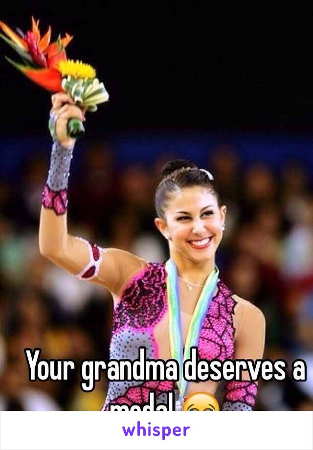Your grandma deserves a medal 😂