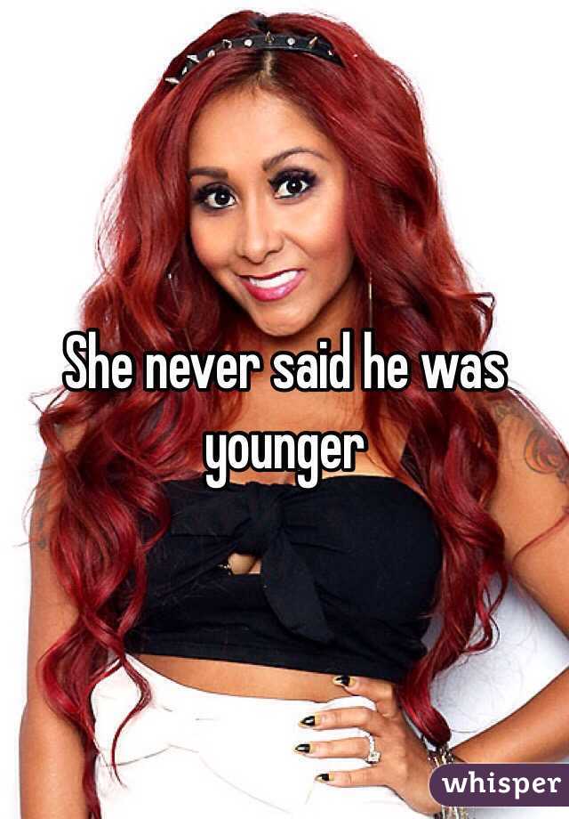 She never said he was younger