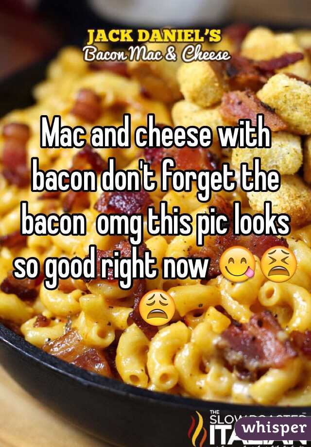 Mac and cheese with bacon don't forget the bacon  omg this pic looks so good right now 😋😫😩