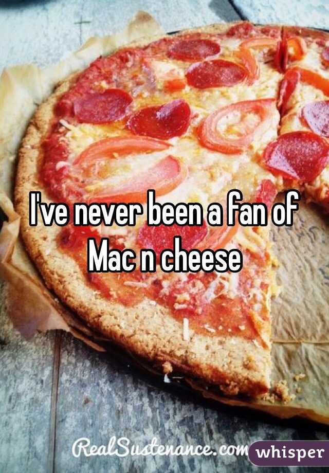 I've never been a fan of Mac n cheese