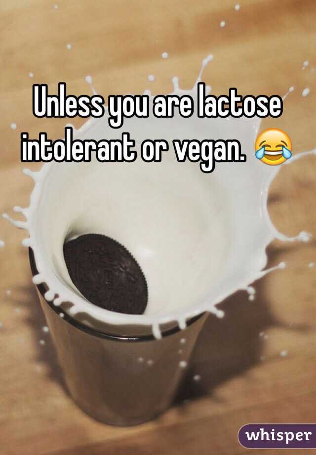 Unless you are lactose intolerant or vegan. 😂