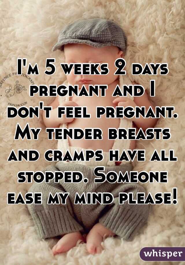 i-m-5-weeks-2-days-pregnant-and-i-don-t-feel-pregnant-my-tender