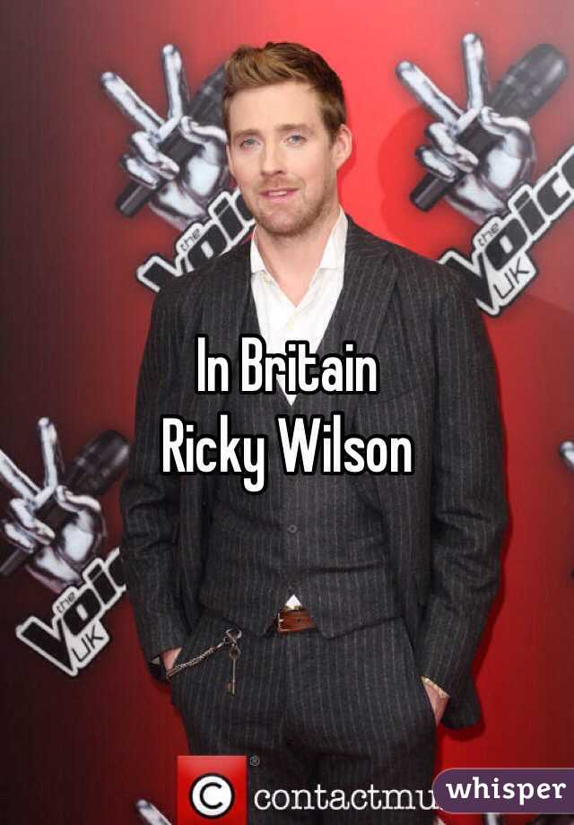 In Britain 
Ricky Wilson 