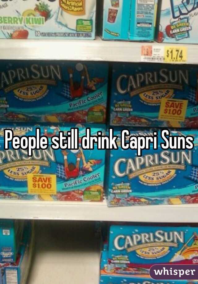 People still drink Capri Suns 