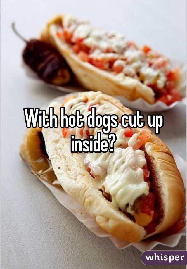 With hot dogs cut up inside?