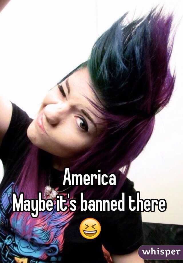 America 
Maybe it's banned there 😆