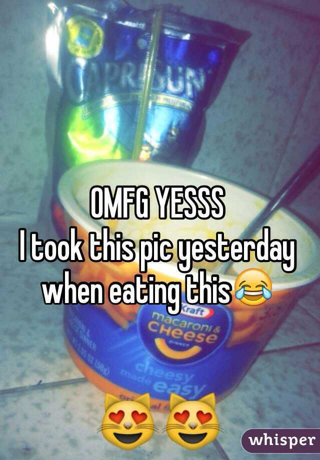 OMFG YESSS
I took this pic yesterday when eating this😂