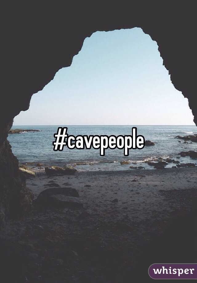 #cavepeople