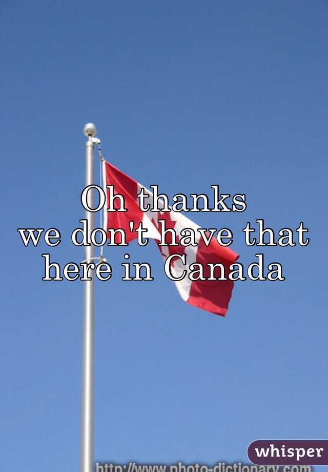 Oh thanks 
we don't have that here in Canada 