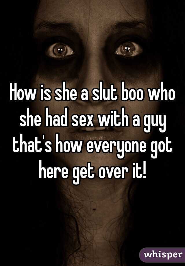 How is she a slut boo who she had sex with a guy that's how everyone got here get over it!