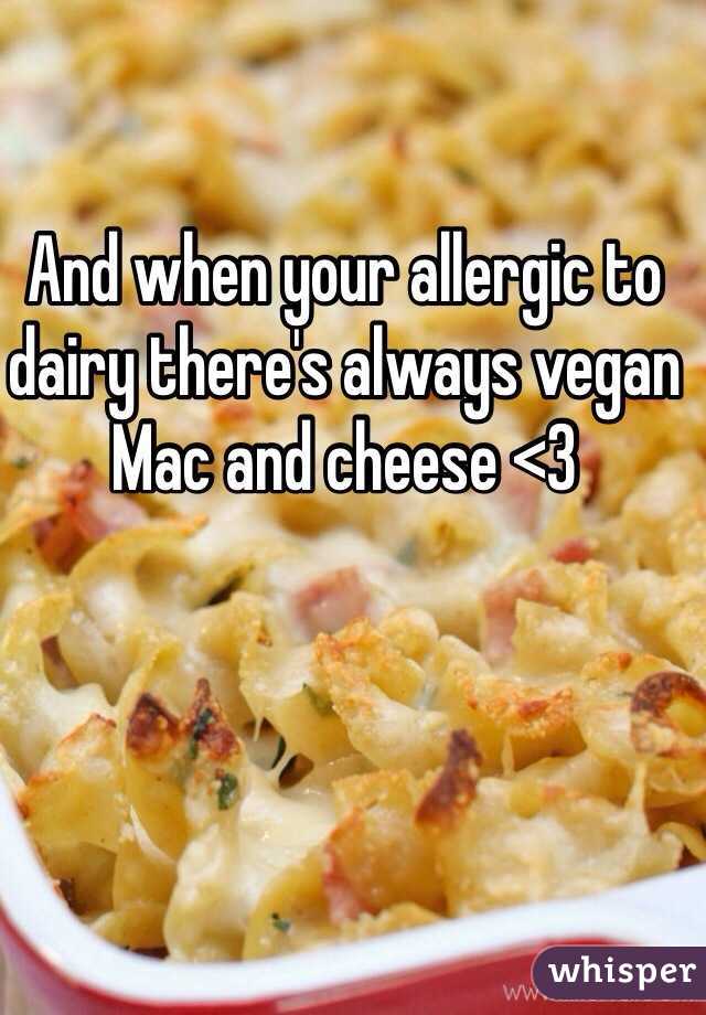 And when your allergic to dairy there's always vegan Mac and cheese <3