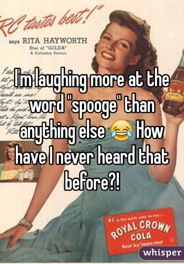 I'm laughing more at the word "spooge" than anything else 😂 How have I never heard that before?! 