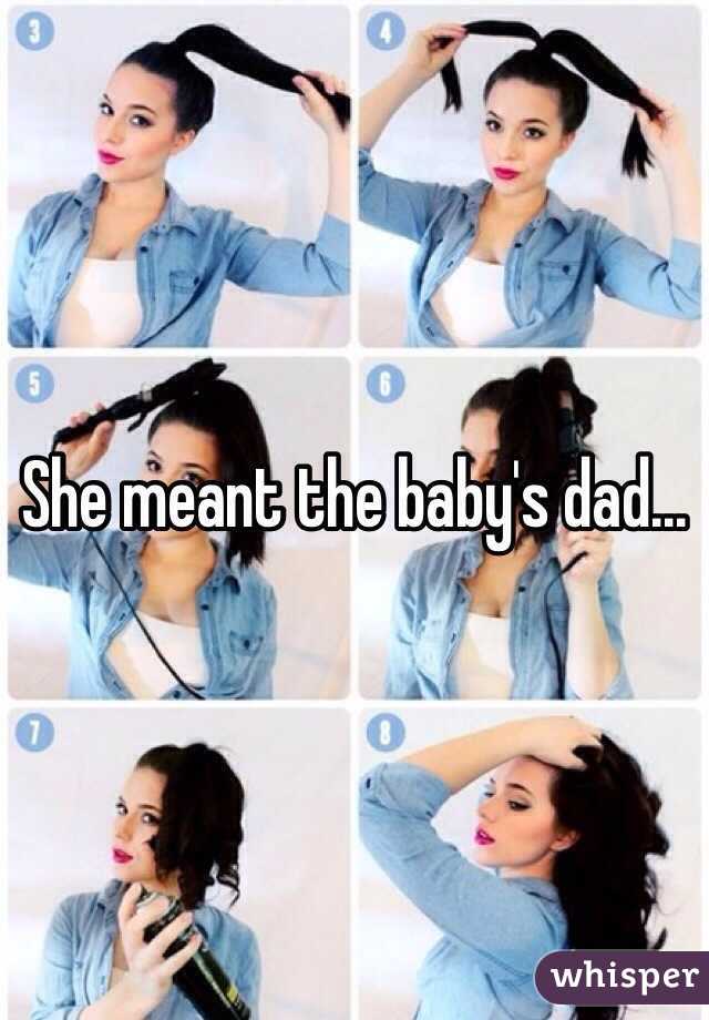 She meant the baby's dad...