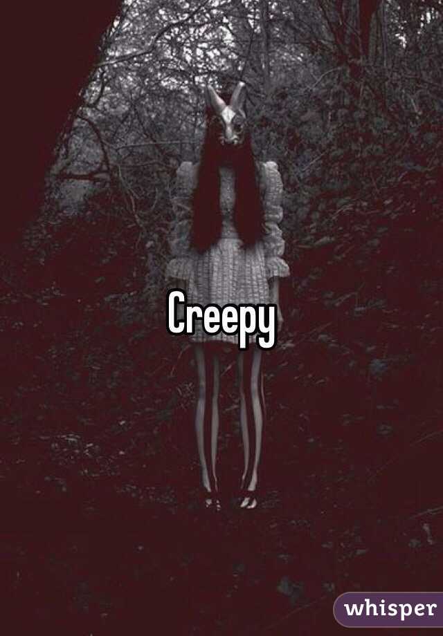 Creepy 