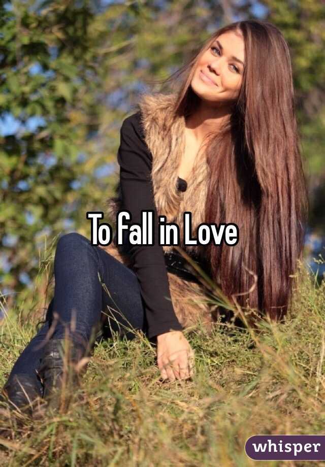 To fall in Love 