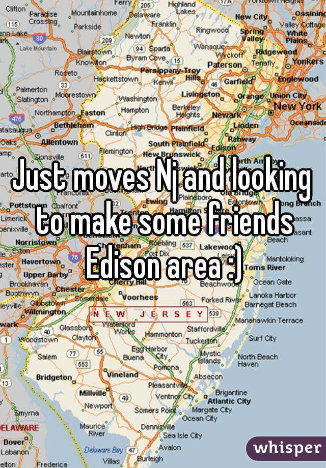 Just moves Nj and looking to make some friends Edison area :)
