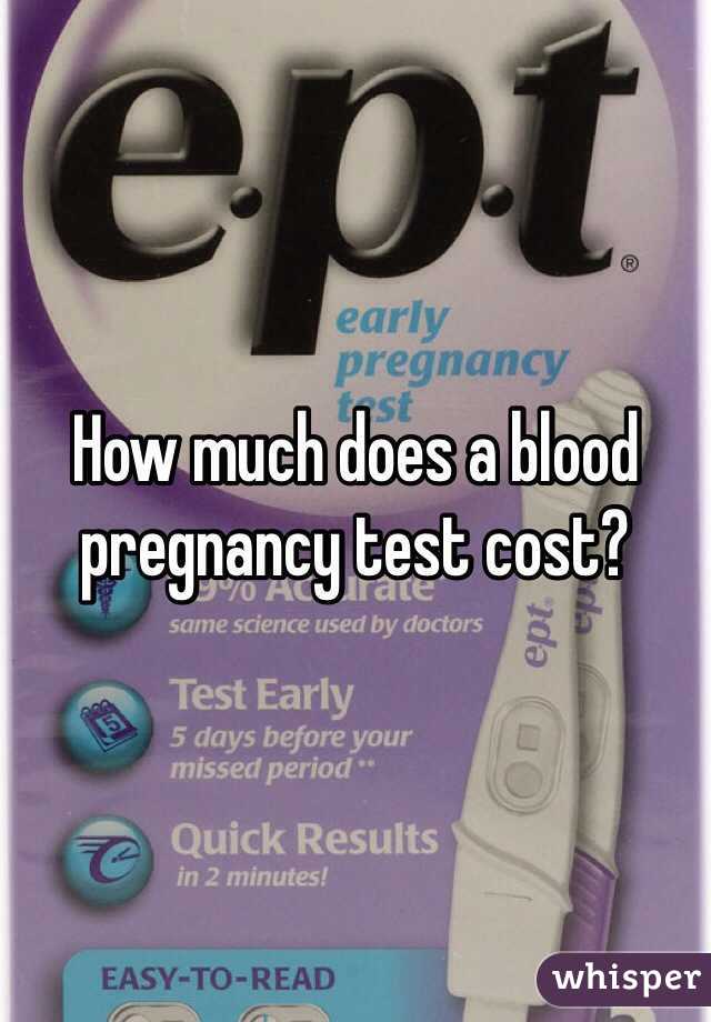 How much does a blood pregnancy test cost? 