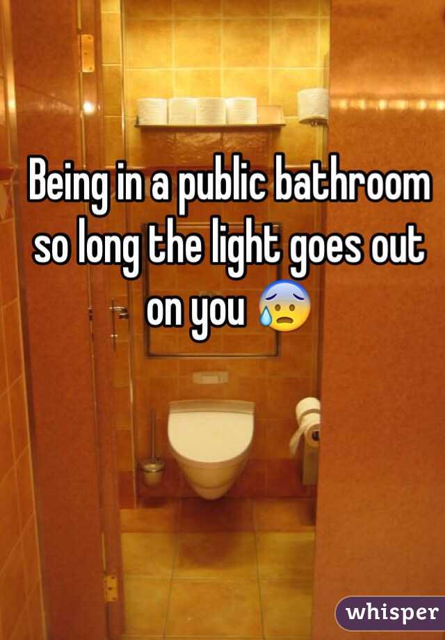 Being in a public bathroom so long the light goes out on you 😰
