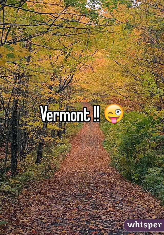 Vermont !! 😜