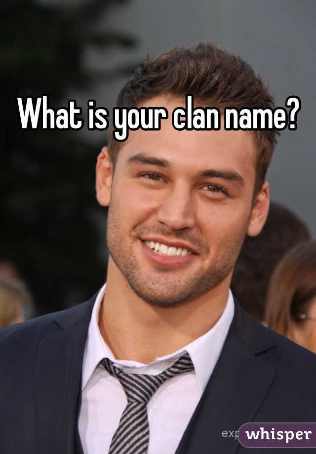 What is your clan name?