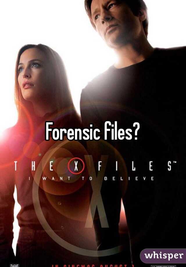 Forensic files?