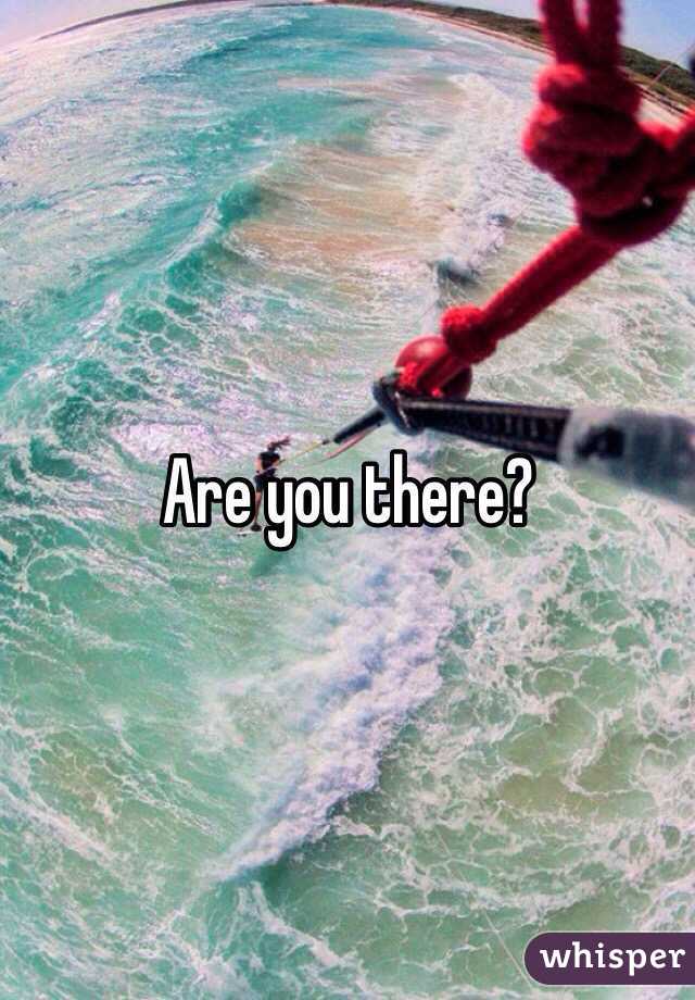 Are you there?