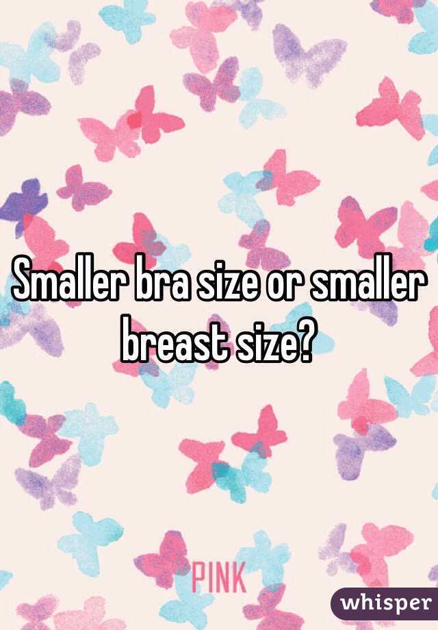 Smaller bra size or smaller breast size?