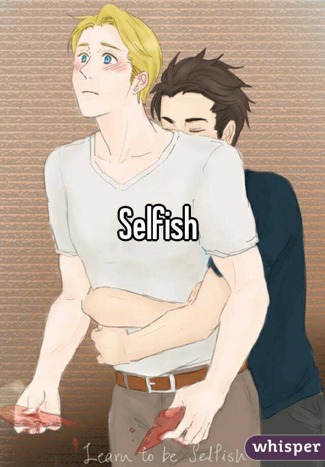 Selfish 