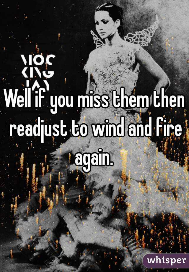 Well if you miss them then readjust to wind and fire again. 