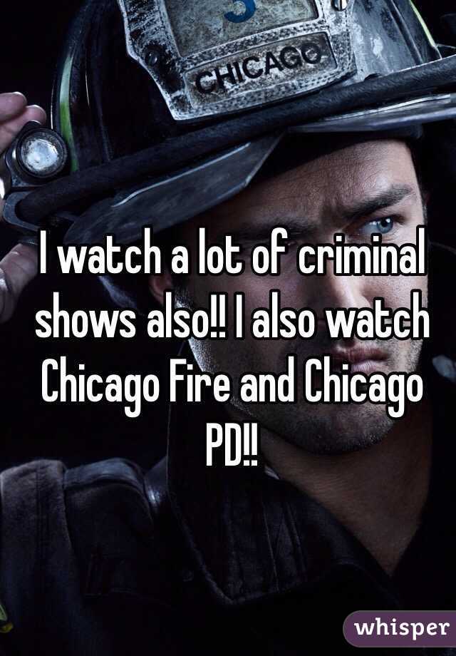 I watch a lot of criminal shows also!! I also watch Chicago Fire and Chicago PD!!