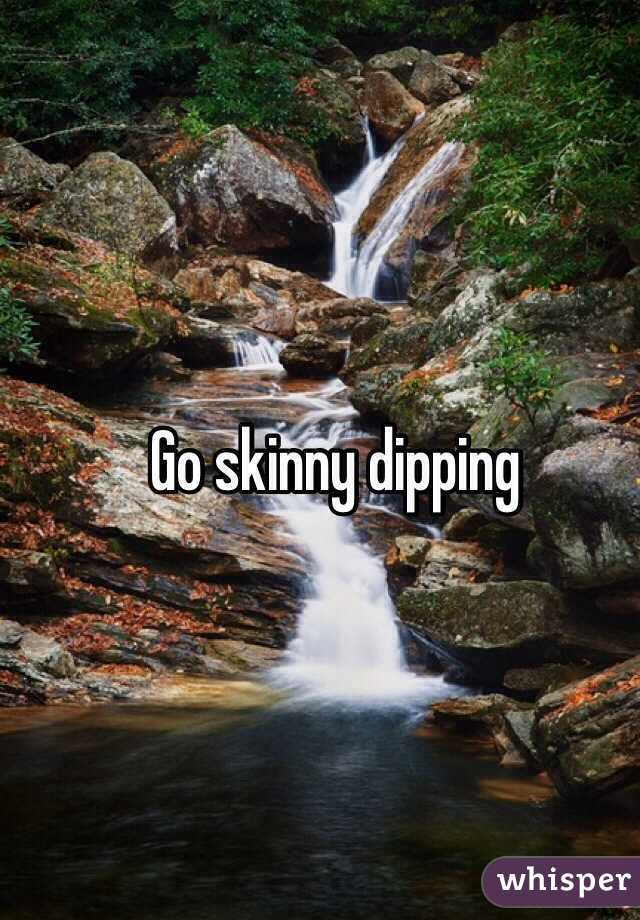Go skinny dipping