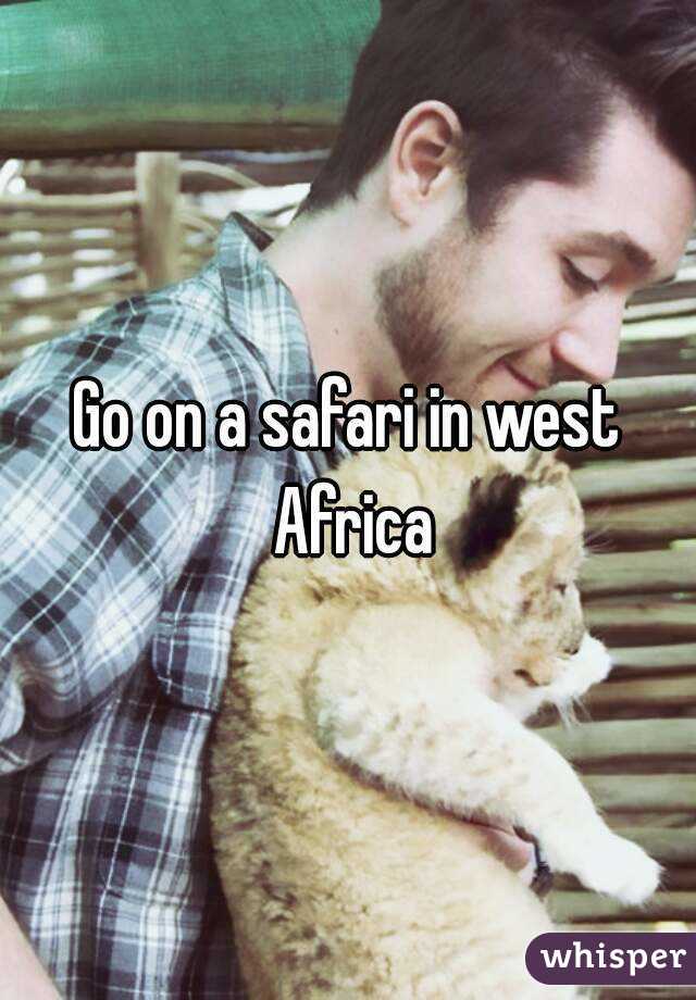 Go on a safari in west Africa