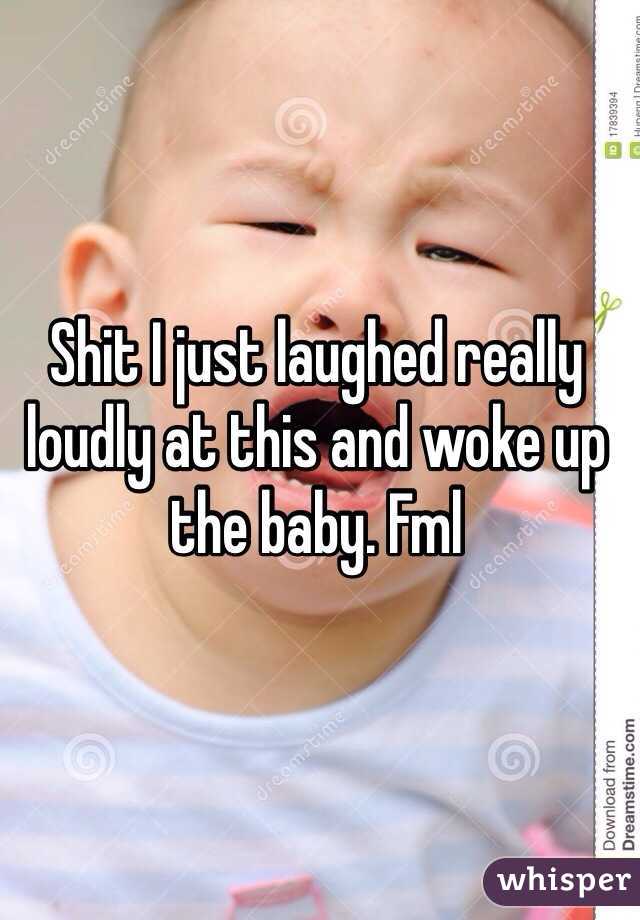 Shit I just laughed really loudly at this and woke up the baby. Fml