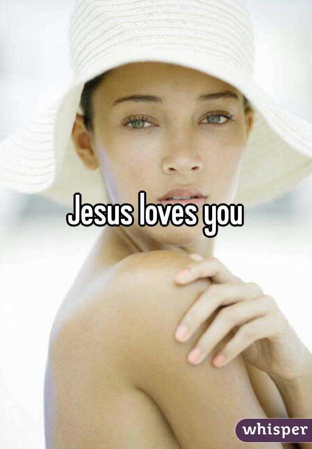 Jesus loves you