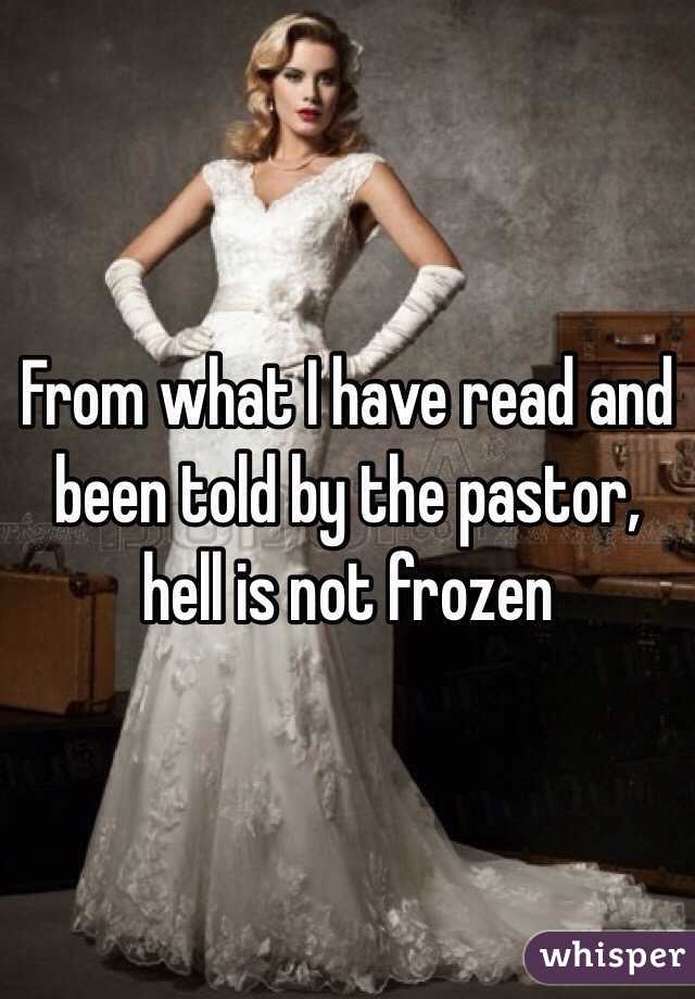 From what I have read and been told by the pastor, hell is not frozen