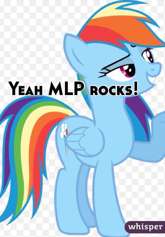 Yeah MLP rocks!